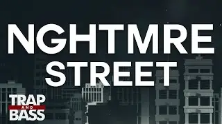 NGHTMRE - STREET