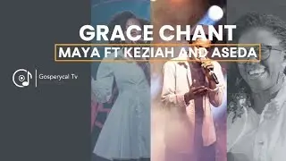 Maya ft Keziah and Aseda -Grace Chant Official Lyrics | First Love Music | Dag Heward-Mills|DHMM