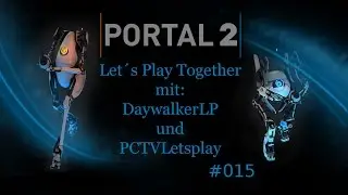 Portal 2 Coop mit DaywalkerLP #015 Works (Co-op) [Deutsch][HD+]