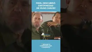 Fidel Castro descubri&oacute; la enfermedad de Hugo Ch&aacute;vez