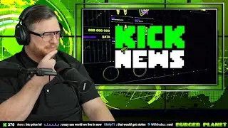 KICK NEWS 177 - Streamer Clips & World Headlines