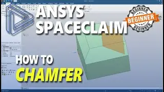 Ansys Spaceclaim How To Chamfer