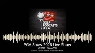 Live at the PGA Show: Golf Betting Odds + Top 100 Instruction (Matt Gannon & Daniel Guest)