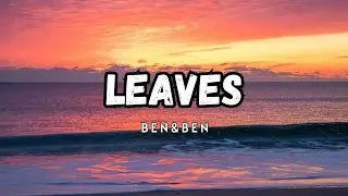 Leaves - Ben & Ben (lyrics) #music