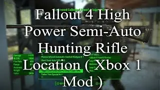 Fallout 4 High Power Semi-Auto Hunting Rifle Location ( Xbox 1 Mod )