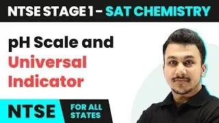 pH Scale and Universal Indicator - Acids, Bases and Salts | NTSE SAT (Stage 1) Science | 2025-26