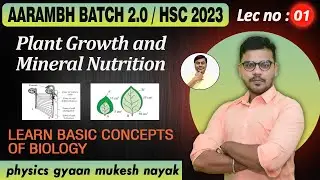 Plant Growth and Mineral Nutrition | Lec no 01 | Aarambh 2.0 batch | #biology