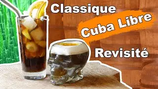 Le Cuba Libre Classique et revisité - #Cocktail 11