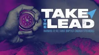 Take the Lead Part 4 | 1 Timothy 4:6-10
