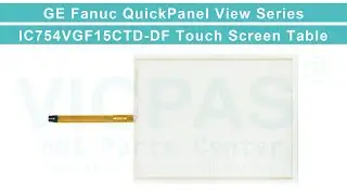 GE Fanuc QuickPanel View IC754VGF15CTD-DF Touch Panel Replacement Repair