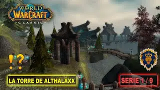 La torre de Althalaxx - WoW Classic (Serie 1 / 9)