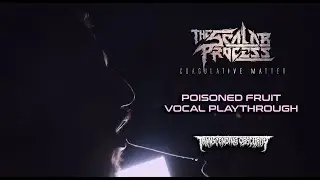 THE SCALAR PROCESS (France) - Poisoned Fruit VOCAL PLAYTHROUGH (Technical Death Metal)