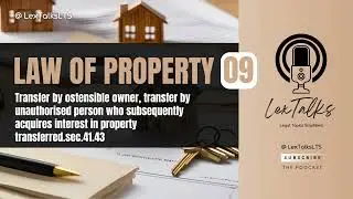 Law of Property 09 | Transfer by Ostensible Owner & Unauthorised Person Acquiring Interest