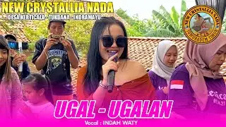 UGAL-UGALAN VOC. INDAH WATY - NEW CRYSTALLIA NADA‼️DESA KERTICALA TUKDANA INDRAMAYU 2025