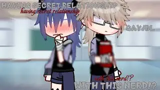 [ PT. 1 ] Having secret relationship with this nerd!? | Gay/BL | ENG/IND sub | Astrx_