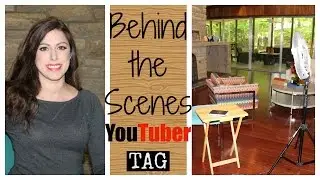 Behind The Scenes YouTuber Tag ||  Filming set up, starting a channel and MORE