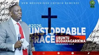 Ubuntu budahagarikwa (Unstoppable Grace) I Pasteur Aimable IZERE I #2026