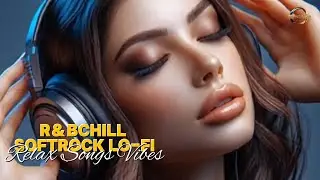 RELAX SONGS VIBES, R&BChill SoftRock &ldquo;Silent Echoes-A Tender Ballad Journey&rdquo;Love,Sleep, StressRelief