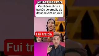 Carol descobriu a trai&ccedil;&atilde;o do grup&atilde;o de detonou eles ao vivo #reality #afazenda17