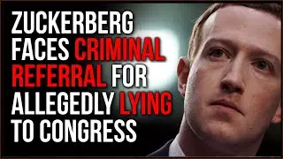 Zuckerberg Hit With CRIMINAL Referral Over Lying To Congress About Bias