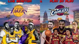 NBA Live Stream: Los Angeles Lakers Vs Cleveland Cavaliers(Live Reaction & Play By Play)