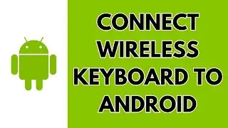 Как подключить беспроводную клавиатуру к телефону Android
