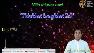 &ldquo;Thinkhat Lungkhat Ten&rdquo; (Thuthang tha sim tu - Rev. Fr. Lucas Tha Ling Sum), December 23, 2020.