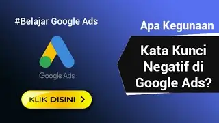 QnA: Kata Kunci Negatif di Google Ads Gunanya Apa?