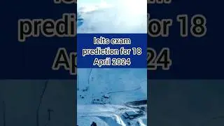 18 April ielts exam prediction 2024 Ielts exam prediction for 18 April 2024 ielts exam prediction