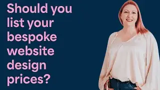 Should you list your bespoke website design prices?
