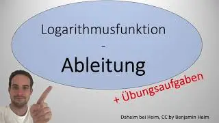 Ableitung Logarithmus + Übungsaufgaben | Daheim bei Heim
