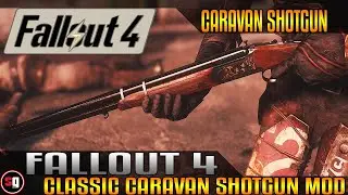 Fallout 4 - Classic Caravan Shotgun Mod