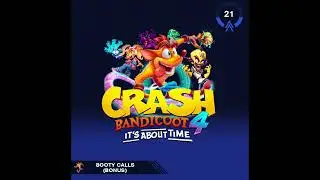 Crash 4 It's About Time - Booty Calls (Bonus) Soundtrack