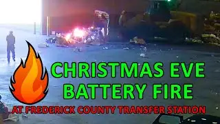 A Not So Great Gift: Christmas Eve Battery Fire at the Frederick County Transfer Station
