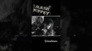 Slash Puppet - Slowdown ⚡ #RockNRoll #HardRock #SlashPuppet