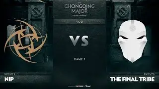 Ninjas in Pyjamas vs The Final Tribe, Game 1, EU Qualifiers The Chongqing Major