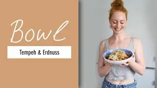REZEPT I BOWL MIT TEMPEH UND ERDNUSS I hella