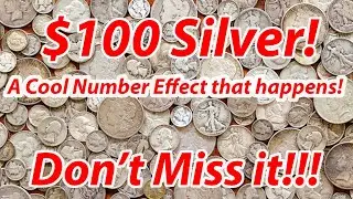 $100 Silver - A Cool Number Effect That Happens! - Don&rsquo;t Miss It!!!! (ASW = Coin Melt Value)