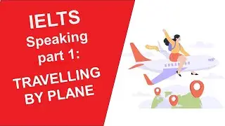 Easy English _ IELTS Speaking Part 1_ TRAVELLING BY PLANE