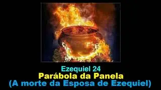 Ezequiel 24 A Parábola da Panela