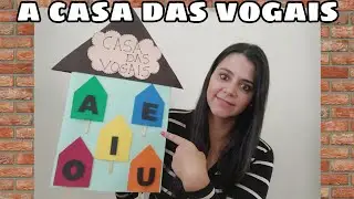 HISTÓRIA: A CASINHA DAS VOGAIS / quem mora na casinha das vogais?