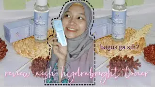 Review Aish Hydrabright Toner | Toner Untuk Mencerahkan Kulit