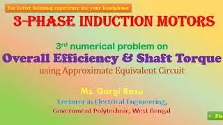 3rd numerical problem on Overall Efficiency & Shaft Torque using Approximate Equivalent Circuit