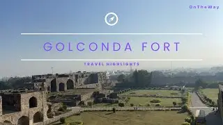 Golconda Fort: Where History Meets Culture and Engineering - Highlights