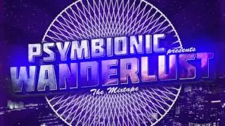 Psymbionic - Wanderlust Mixtape :: Dubstep / Glitch Hop