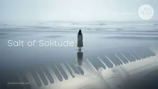 Salt of Solitude (Piano Mood) &ndash; &copy;Nia Skani