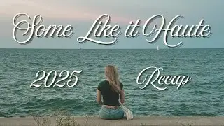 2025 Recap | Some Like it Haute | Episode 1