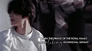 The prince of the royal family started liking his personal servant (YJ×BG)