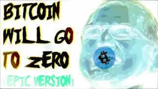 Bitcoin Will Go To Zero (Epic Version)