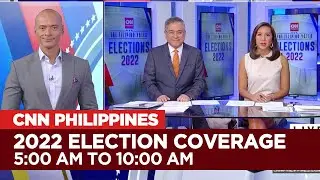 The Filipino Votes: Elections 2022 | CNN Philippines election day coverage | 5:00 AM to 10:00 AM